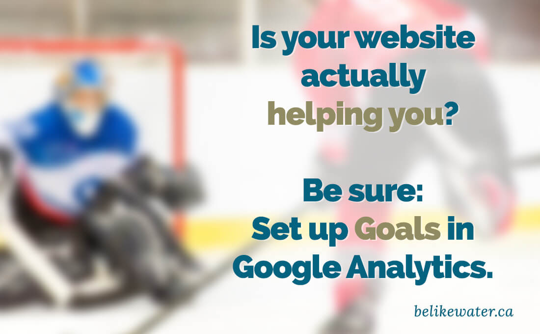 Set up Goals in Google Analytics | Is your website actually helping your organization?